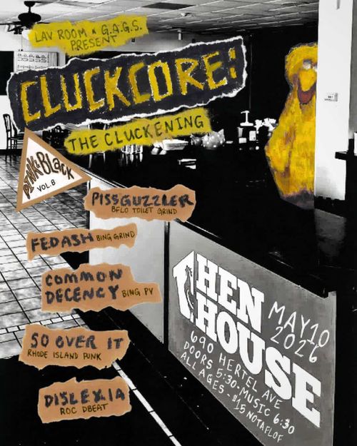 Cluckcore: The Cluckening - Pissguzzler, Fed Ash, Common Decency, So Over It, Dislexia