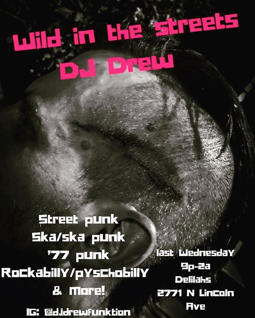 Dirtbag DJ Drew spins 77 & Street Punk @ Delilahs (Last Wednesday of every month)