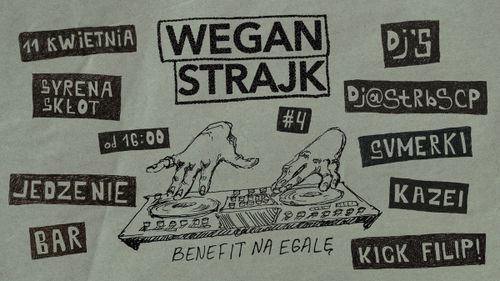 WEGAN STRAJK #4 BENEFIT NA STOWARZYSZENIE EGALA