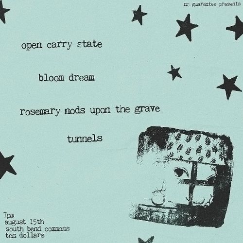 BLOOM DREAM (FL) + ROSEMARY NODS UPON THE GRAVE (SAV) + OPEN CARRY STATE AND TUNNELS