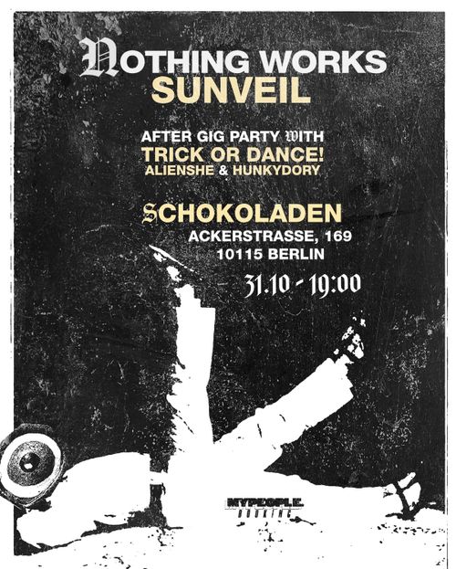 NOTHING WORKS (post-hc, bln) & SUNVEIL (shoegaze/emo) live + No Tears for the Creatures of the Night DJs