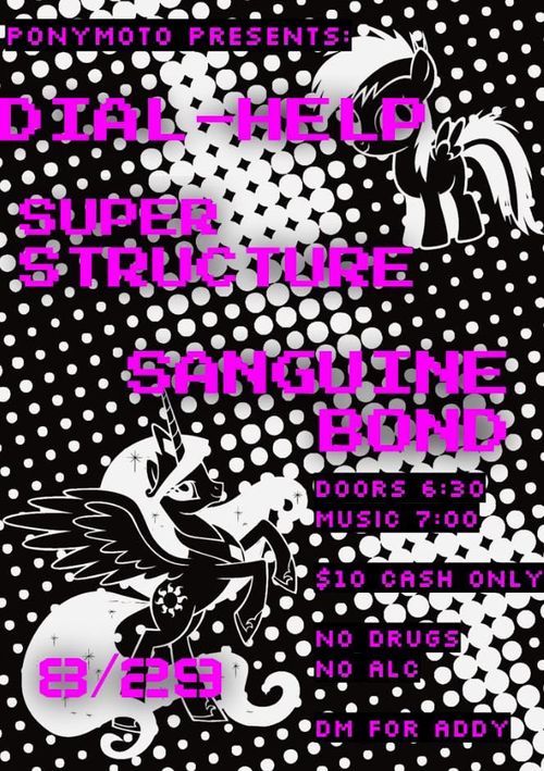 DIAL-HELP, Super Structure, and Sanguine Bond at Pony Moto