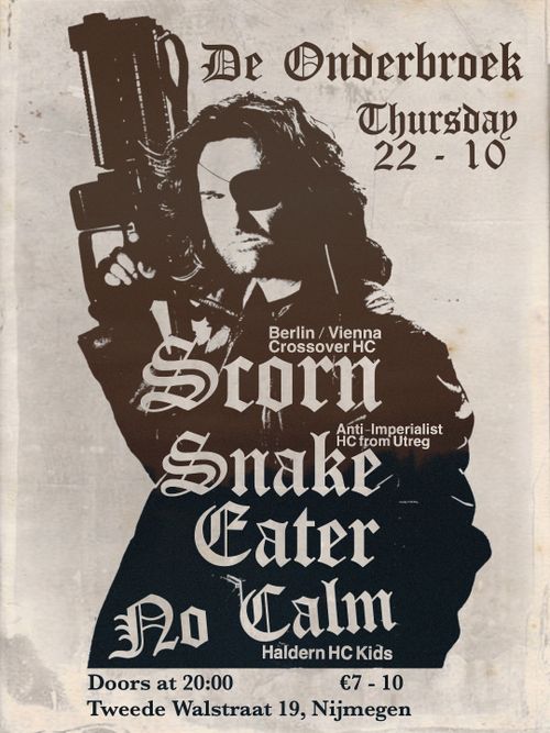 SCORN (AT/DE) + SNAKE EATER (NL) + NO CALM (DE)