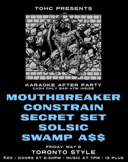 Mouthbreaker / Constrain / Secret Set / Solsic / Swamp Ass