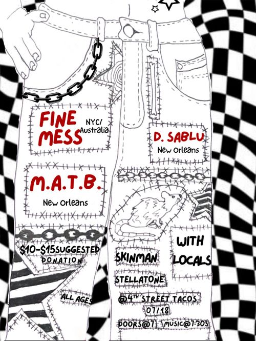 Fine Mess (NYC/ Australia), D.Sablu (New Orleans), M.A.T.B. (New Orleans)
