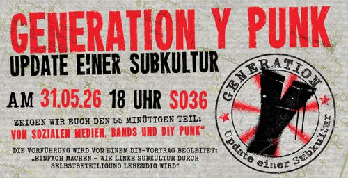 Generatino y punk - update einer subukultur


AM 31.05.26 um 18 UHR 
ZEIGEN WIR EUCH DEN 55 MINUTIGEN TEIL: b i 5/
DIE VORFUHRUNG WIRD VON EINEM DIY-VORTRAG BEGLEITET: 
»EINFACH MACHEN - WIE LINKE SUBKULTUR DURCH 
SELBSTBETEILIGUNG LEBENDIG WIRD“
