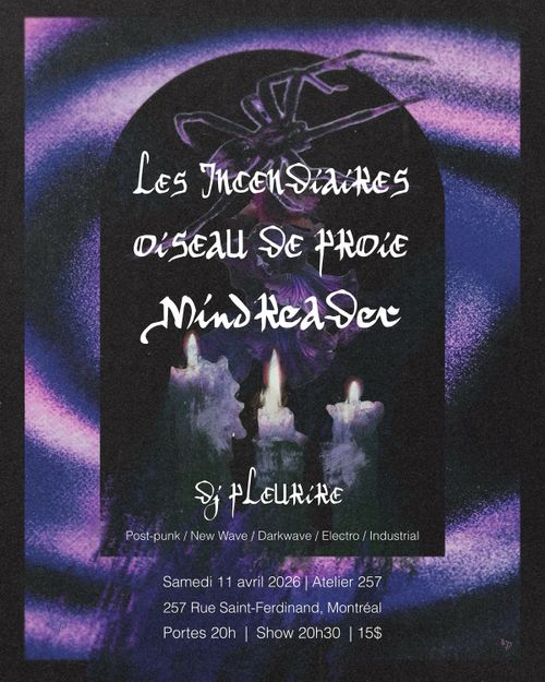 Les Incendiaires / Oiseau De Proie / Mindreader / DJ Pleurire