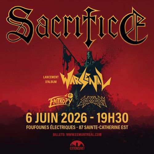 SACRIFICE (CANADA) + WARSENAL + ENTROPY + SARKASM - 6 JUIN