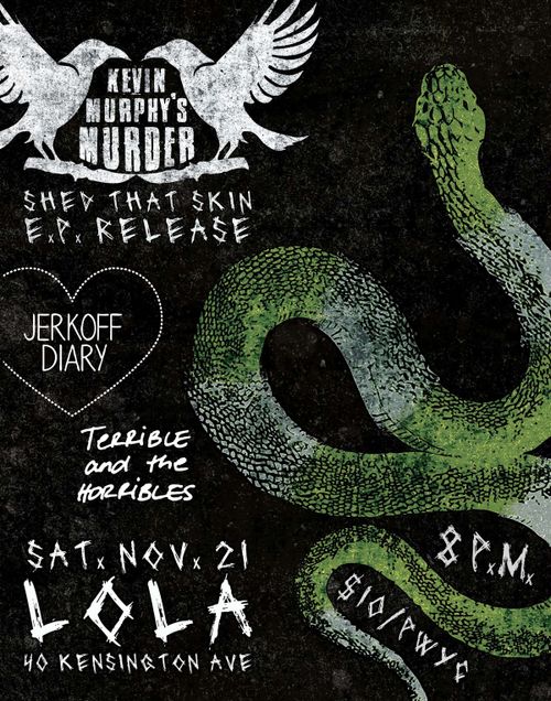 Kevin Murphy's Murder, Jerkoff Diary, Terrible and The Horribles
