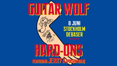 Guitar Wolf + The Hard-Ons