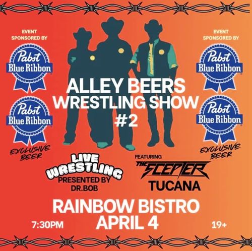 Wrestling Show: Alley Beers, The Scepter, Tucana at Rainbow Bistro