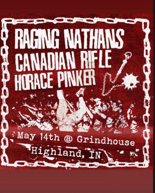 Raging Nathans, Canadian Rifle, & Horace Pinker in NWI