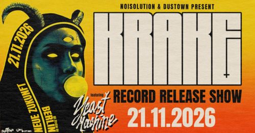 KRAKE + YEAST MACHINE @ Neue Zukunft