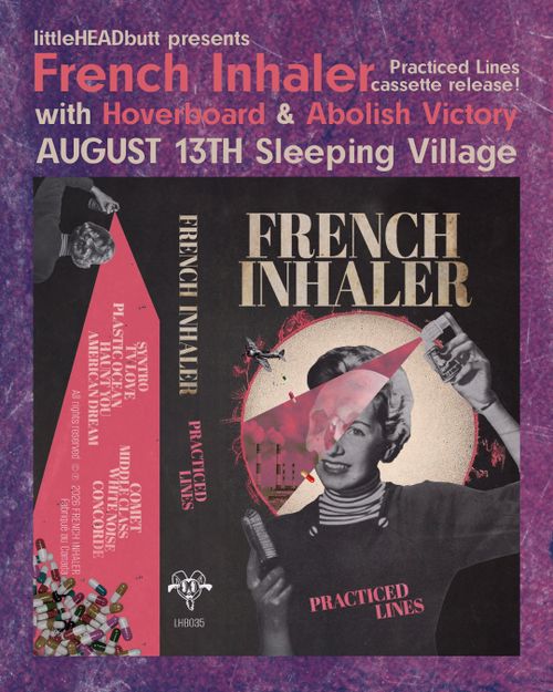 French Inhaler cassette release  show! With Hoverboard & Abolish Victory!
