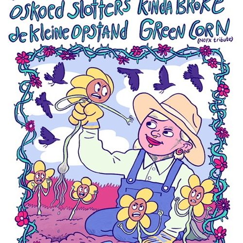 De Kleine Opstand + Oskoed Slotters + Kinda Broke + Green Corn