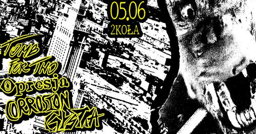 CZYSTKA//OPRESJA//CORROSION//TOMB FOR TWO