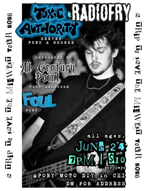 Toxic Authority & Radiofry with Foul & At Century Point