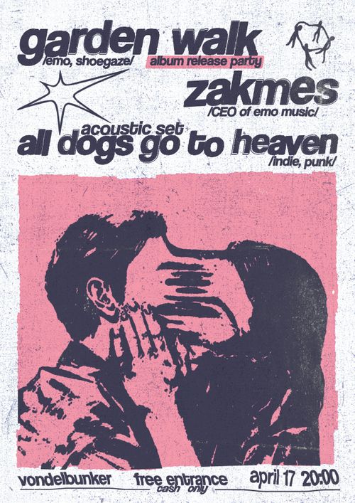 Garden Walk (release show) + Zakmes + all dogs go to heaven (acoustic set)