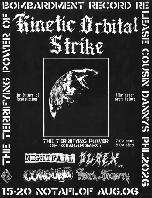KINETIC ORBITAL STRIKE RECORD RELEASE w/ NIGHTFALL, CONDUMB, DUREX (mtl), FILTH OF SOCIETY