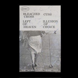 Bleached Cross, CUSS, Illusion Of Choice & left of heaven 