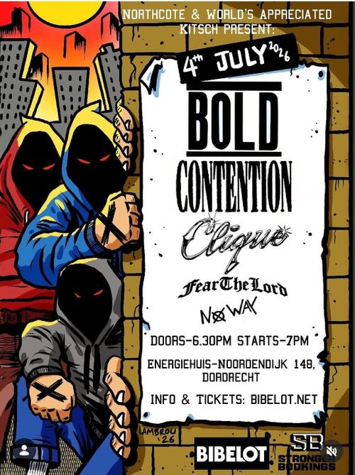 BOLD (US) + CONTENTION (US) + CLIQUE (US) + FEAR THE LORD + NO WAY