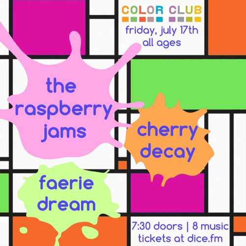 The Raspberry Jams with Cherry Decay and Faerie Dream 