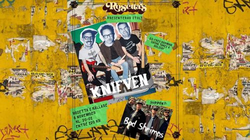 KNIFVEN + BAD SHRIMPS • Live på Rosetta's • 6 November