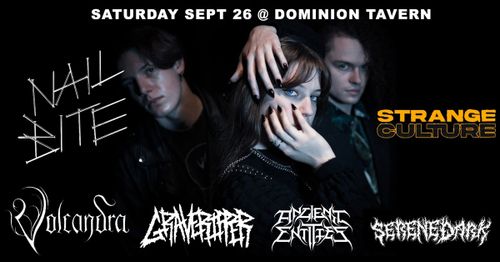 Nail Bite, Strange Culture, Volcandra, Graveripper + More @ The Dom