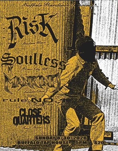 RISK, SOULLESS, MANKIND, RULE NO. 1, CLOSE QUARTERS