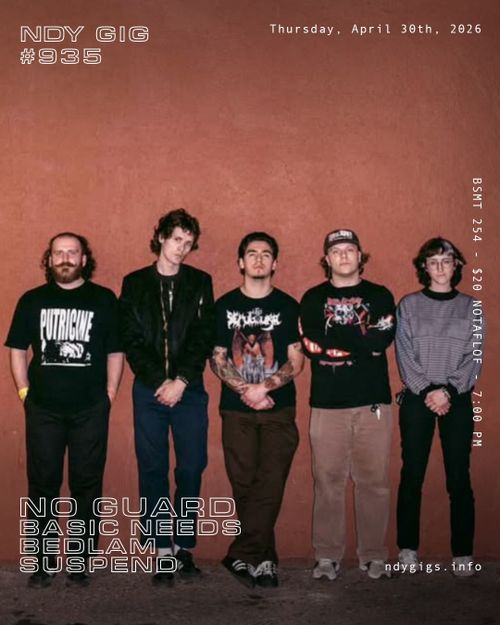 No Guard / Basic Needs / Bedlam / Suspend (NDY #935)