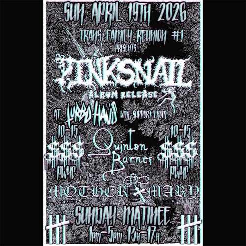 **matinée** TRANS FAMILY REUNION: pinksnail album release + Quinton Barnes + Mother Mary