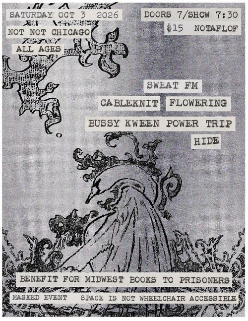 Midwest Books to Prisoners Benefit - Hide / Bussy Kween Power Trip / CableKnit / Flowering / Sweat FM