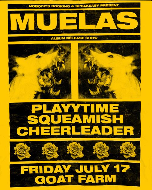 MUELAS (album release show), PLAYYTIME, SQUEAMISH, CHEERLEADER