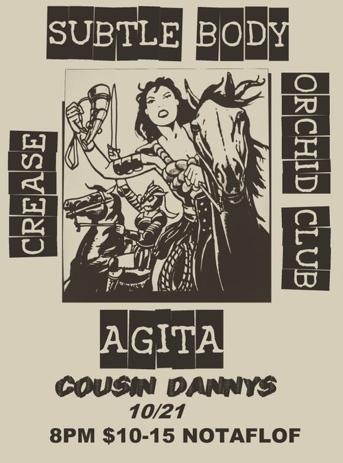 SUBTLE BODY, AGITA, ORCHID CLUB (MPLS), CREASE