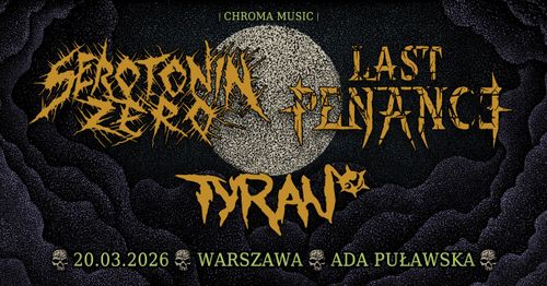 SEROTONIN ZERO / LAST PENANCE / TYRAN