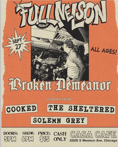 Full Nelson, Cooked, Broken Demeanor, The Sheltered, Solemn Grey