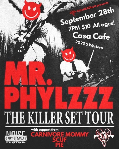 littleHEADbutt presents Mr. Phylzzz: The Killer Set Tour Homecoming Show with CARNIVORE MOMMY, SCUF, & PIE