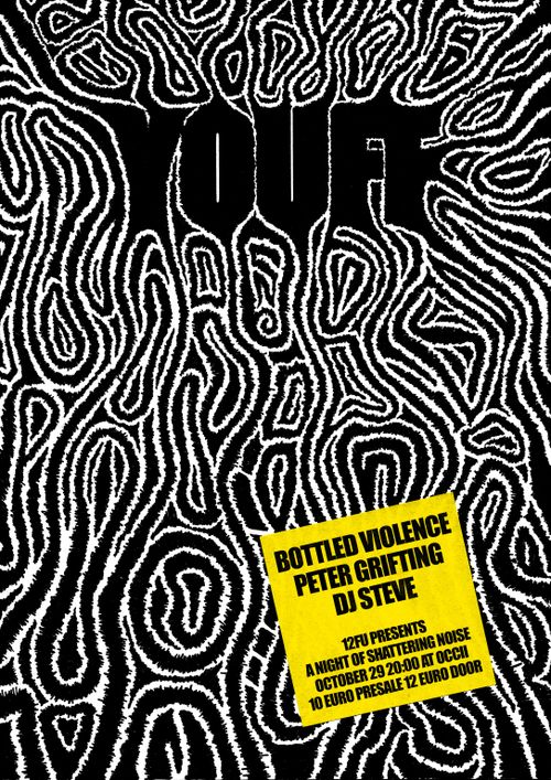 YOUFF (BE) + BOTTLED VIOLENCE (NL) + PETER GRIFTING (NL)