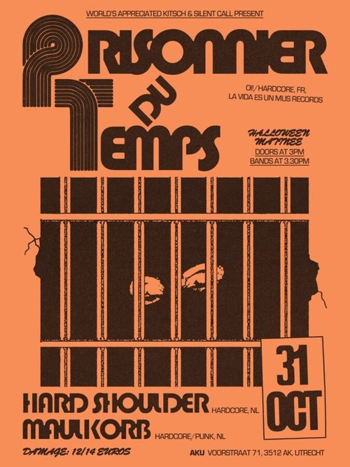 Prisonnier Du Temps + Hard Shoulder + Maulkorb (matinee) - World's Appreciated Kitch and Silent Call Collective present