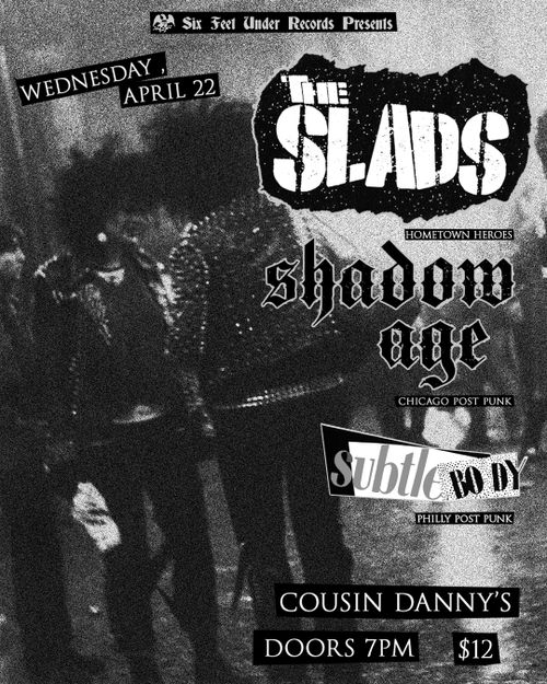 THE SLADS / SHADOW AGE (IL) / SUBTLE BODY