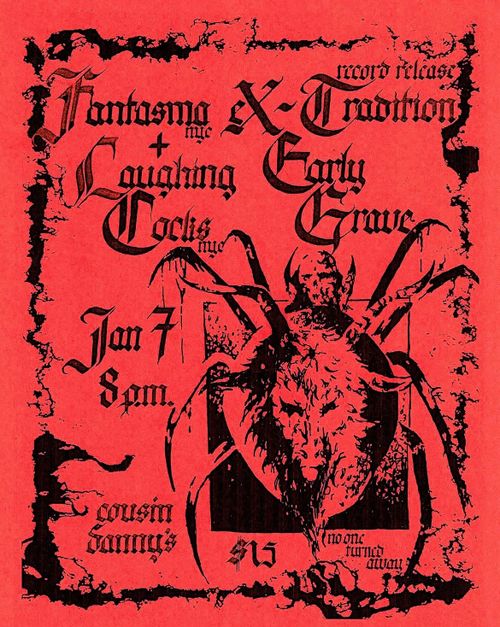 EX-TRADITION, FAMTASMA(nyc), LAUGHING COCKS(nyc), EARLY GRAVE