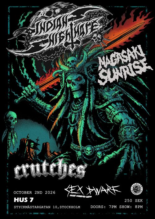 Indian Nightmare (Berlin), Nagasaki Sunrise (Portugal), Crutches (Malmö), Sex Dwarf (Sthlm)