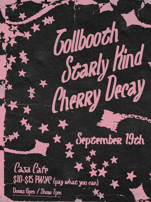 Tollbooth, Starly Kind, Cherry Decay