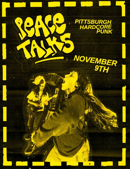 PEACE TALKS (Pittsburgh), TBA