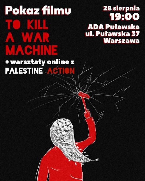 “To Kill a War Machine” – pokaz filmu + warsztat z aktywistami Palestine Action