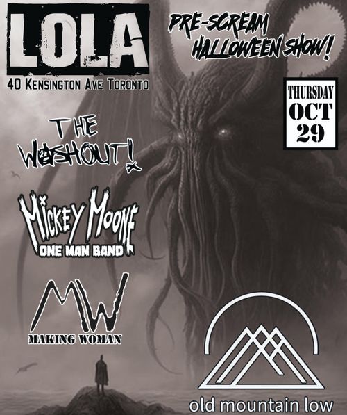 MICKEY MOONE, OLD MOUNTAIN LOW,  MAKING WOMAN and THE WASHOUT at LOLA!