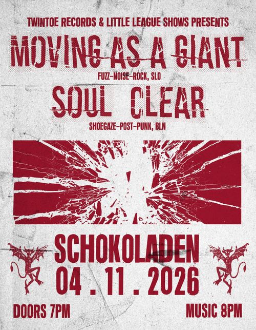 MOVING AS A GIANT (fuzz-noise-rock, slo) & SOUL CLEAR (shoegaze-post-punk, bln)