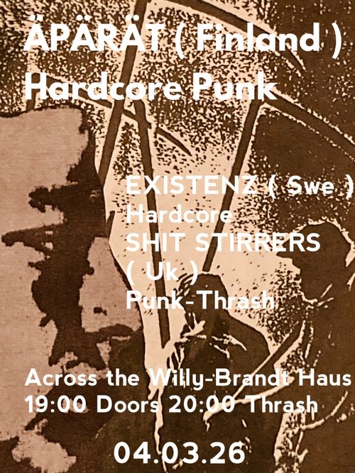 ÄPÄRÄT + EXISTENZ + SHIT STIRRERS 