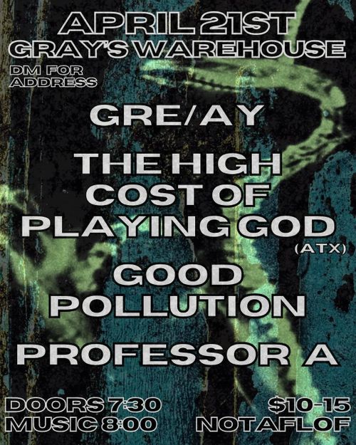 Gre/ay, The High Cost of Playing God, Good Pollution, Professor A