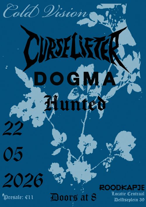Cold Vision presents: Curselifter + Dogma + Hunted